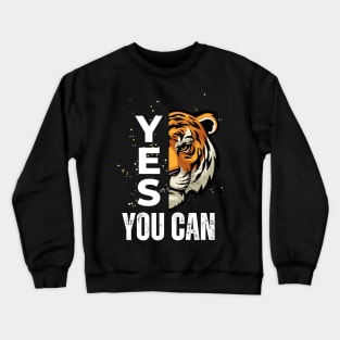 Yes You Can - Funny Meme Sarcastic Satire - Self Inspirational Quotes - Motivational Quotes About Life and Struggles Crewneck Sweatshirt